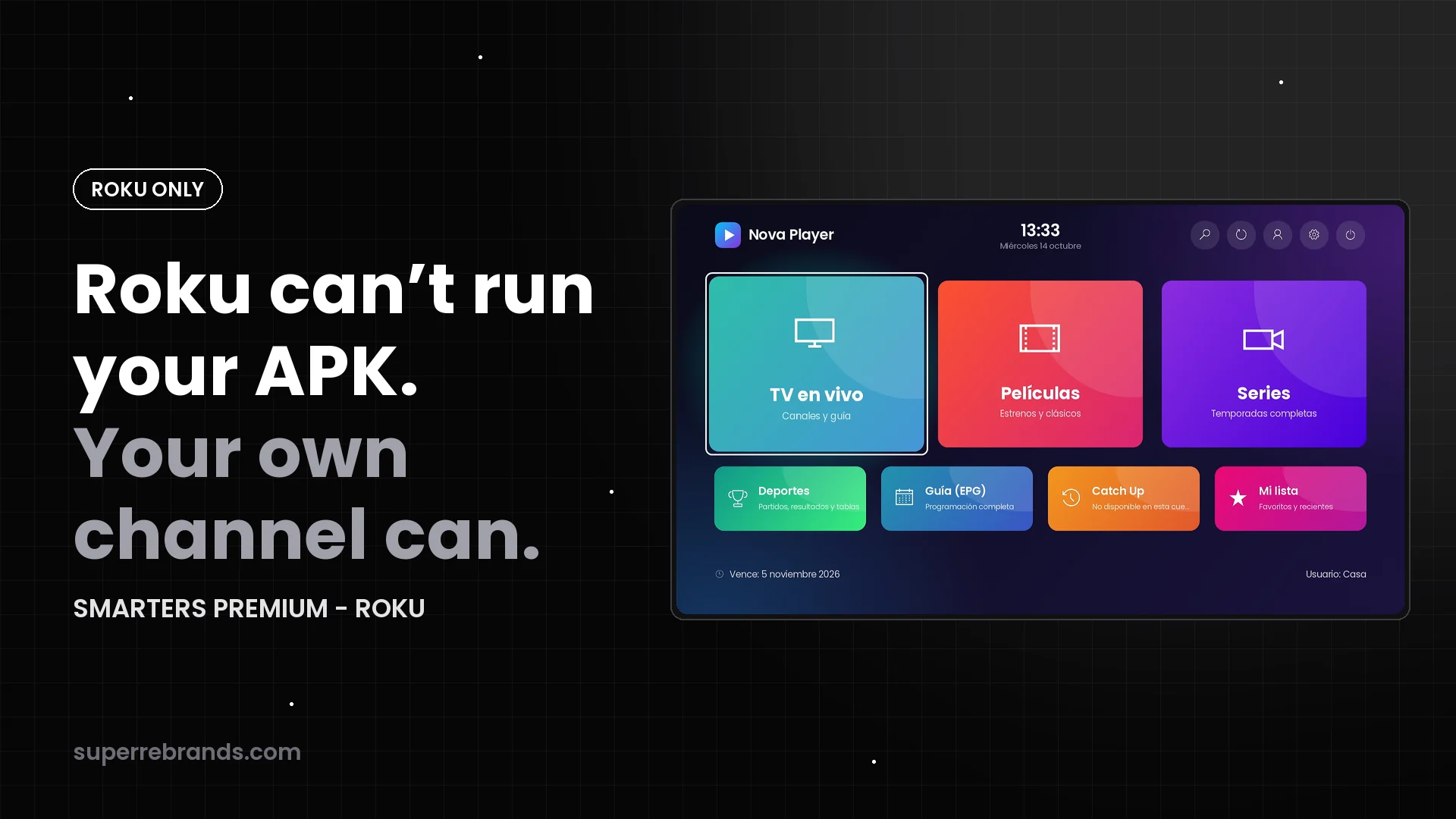 Your Roku customers can’t install your APK. Give them your own Roku channel